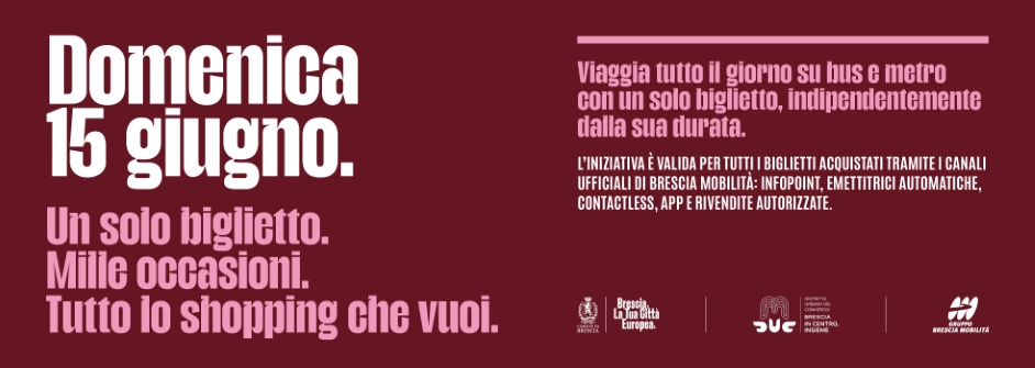 15 GIUGNO 2025: GIORNATA A BIGLIETTO UNICO E NEGOZI APERTI
