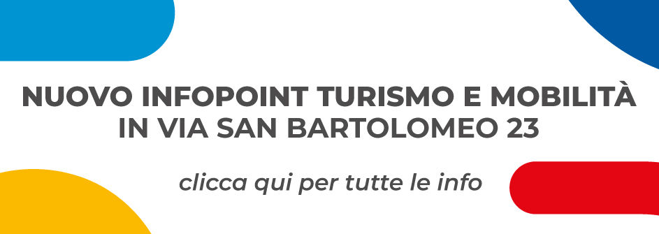 NEW TOURISM AND MOBILITY INFOPOINT IN VIA SAN BARTOLOMEO